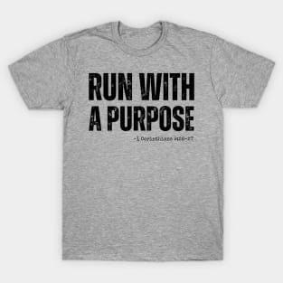 Run with a Purpose Christian running 1 Corinthians 9:26-27 T-Shirt